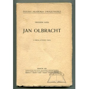 PAPÉE Fryderyk, Jan Olbracht.