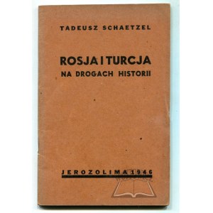 SCHAETZEL Tadeusz, Rosja i Turcja na drogach historii.