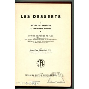 PELLAPRAT Henri-Paul, Les desserts. Recueil de patisserie et entremets simples.
