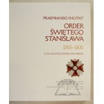 PRAEMIANDO Incitat. Order świętego Stanisława 1765 - 1831.