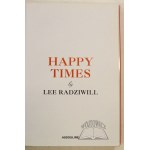 RADZIWILL Lee, Happy Times.