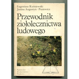 (ZIELARSTWO) KUŹNIEWSKI Eugeniusz, Augustyn-Puziewicz Janina, Przewodnik ziołolecznictwa ludowego.