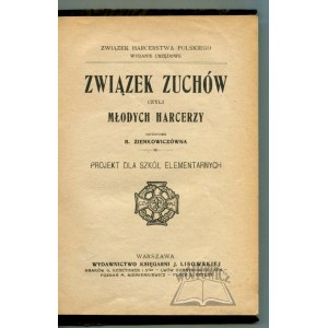 ZIENKOWICZÓWNA Bolesława, Związek Zuchów czyli młodych harcerzy.
