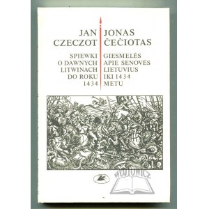 CZECZOT Jan, Śpiewki o dawnych Litwinach do roku 1434.