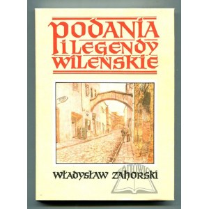 ZAHORSKI Władysław, Podania i legendy wileńskie.
