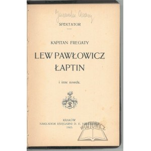 (JACZEWSKI Cezary). Spektator, Kapitan Fregaty Lew Pawłowicz Łaptin i inne nowele.
