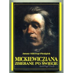 ODROWĄŻ - Pieniążek Janusz, Mickiewicziana zbierane po świecie.