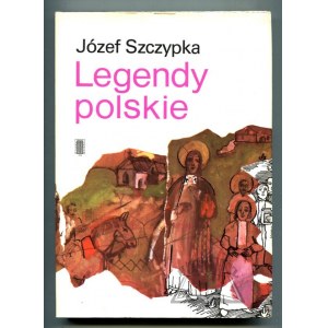 SZCZYPKA Józef, Legendy polskie.