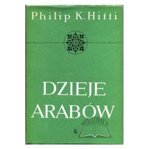 HITTI Philip K., Dzieje Arabów.