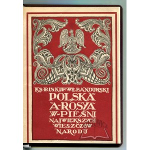 BANDURSKI Władysław biskup, Polska a Rosya w pieśni największych wieszczów narodu.