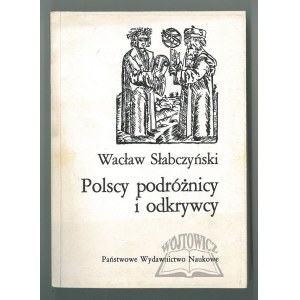 SŁABCZYŃSKI Wacław, Polscy podróżnicy i odkrywcy.
