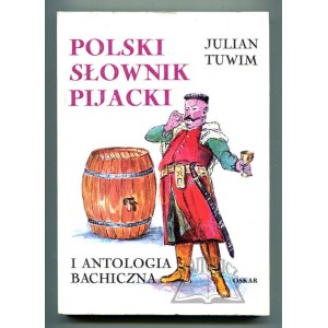 TUWIM Julian, Polski słownik pijacki i antologia bachiczna.