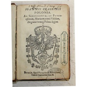 (KRASIŃSKI Jan), Ioannis Crassinii Polonia. Ad Serenissimum et Potentissimum Henricum primum Valesium Dei gratia utriusque Poloniae Regem.