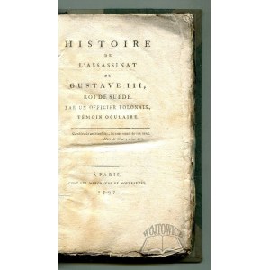 (POTOCKI Jerzy Michał), Histoire de l'assassinat de Gustave III, Roi de Suede.