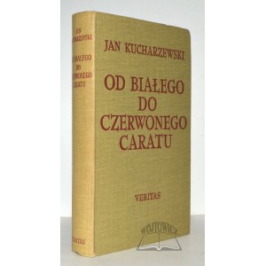 KUCHARZEWSKI Jan, Od białego do czerwonego caratu.