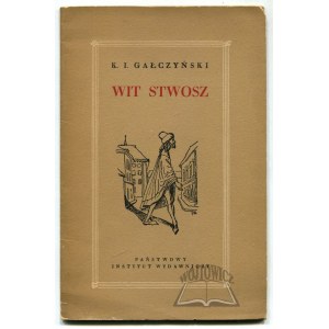 GAŁCZYŃSKI Konstanty Ildefons, Wit Stwosz. (Wyd. 1).