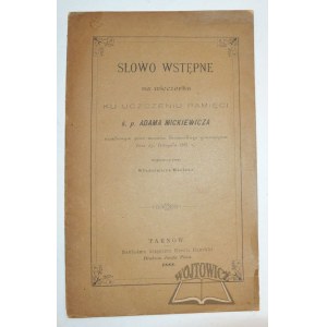 (MICKIEWICZ). Słowo wstępne na wieczorku ku uczczeniu pamięci ś. p. Adama Mickiewicza