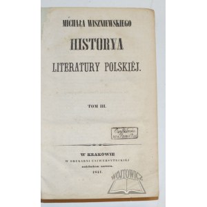 WISZNIEWSKI Michał, Historya literatury polskiej. (3)