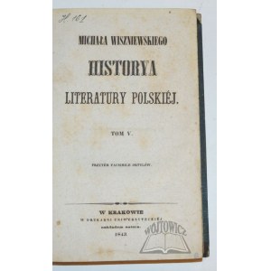 WISZNIEWSKI Michał, Historya literatury polskiej. (5)