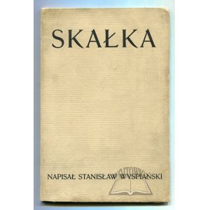 WYSPIAŃSKI Stanisław, Skałka. (Wyd. 1).
