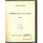 ŻEROMSKI Stefan, (Walka z Szatanem I.) (Wyd. 1). Nawracanie Judasza. Powieść.