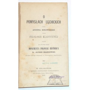 BRANDOWSKI Alfred dr., O pomysłach lechickich pana Augusta Bielowskiego wobec filologii klasycznej