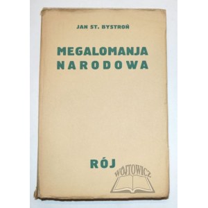 BYSTROŃ Jan St., Megalomanja narodowa.