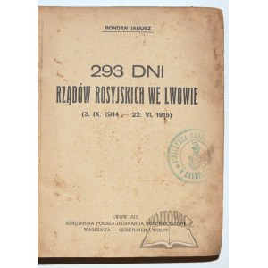 JANUSZ Bohdan, 293 dni rządów rosyjskich we Lwowie
