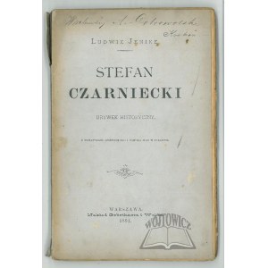 JENIKE Ludwik, Stefan Czarniecki.