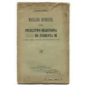 KRAUSHAR Alexander, Poselstwo Dickensona do Zygmunta III.