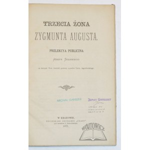 SZUJSKI Józef, Trzecia żona Zygmunta Augusta.