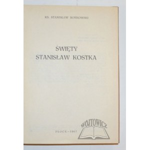 BOŃKOWSKI Stanisław, Święty Stanisław Kostka.