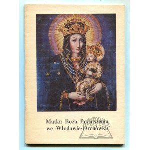 KOROLKO Mirosław, Cudowny Obraz Matki Bożej Pocieszenia w kościele parafialnym oo. kapucynów we Włodawie-Orchówku.
