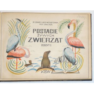 LUBICZ-Niezabitowski Edward dr., Postacie żywych zwierząt. Według własnych zdjęć z natury, dokonanych przeważnie w poznańskim ogrodzie zoologicznym.