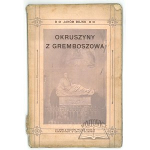 BOJKO Jakób, Okruszyny z Gremboszowa.