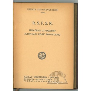 KORAB - Kucharski Henryk, R.S.F.S.R. Wrażenia z podróży naokoło Rosji Sowieckiej.