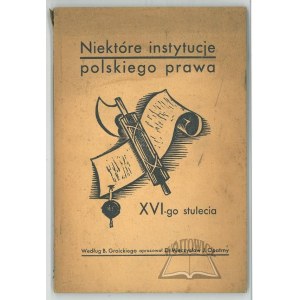 GROICKI Bartosz, Niektóre instytucje polskiego prawa XVI-go stulecia.
