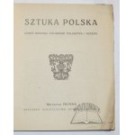 SZTUKA polska. (Zarys rozwoju polskiego malarstwa i rzeźby).