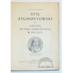 ZUBRZYCKI Sas Jan, Styl Zygmuntowski jako odcień sztuki odrodzenia w Polsce.