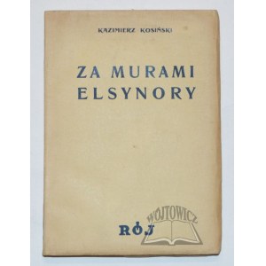 KOSIŃSKI Kazimierz, Za murami Elsynory.