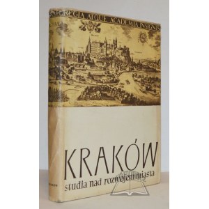 KRAKÓW. Studia nad rozwojem miasta.