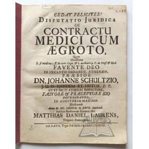 LAURENS Matthias Daniel, Cedat Feliciteri Disputatio Juridica de Contractu Medici cum Aegroto,