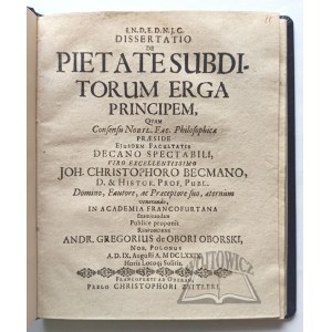 OBORSKI Andrzej, BEKMAN Johann Christoph, Dissertatio de Pietate Subditorum Erga Principem,
