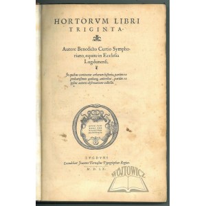 CURTIO Benedicto (Le Court Benoit), (Traktat botaniczny). Hortorum Libri Triginta.