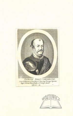 LUBOMIRSKI Jerzy Sebastian, hrabia na Wiśniczu (1616 - 1667), hetman polny koronny, marszałek wielki koronny, etc.