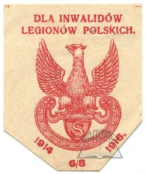 DLA INWALIDÓW Legionów Polskich. 6/8 1914-1916.