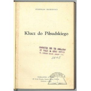 CAT-Mackiewicz Stanisław, (Wyd. 1). Klucz do Piłsudskiego.