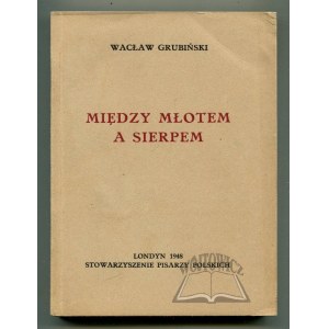 GRUBIŃSKI Wacław, (1. Aufl.). Zwischen Hammer und Sichel.