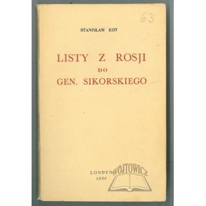 KOT Stanisław, (Wyd. 1). Listy z Rosji do Gen. Sikorskiego.