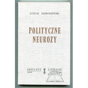 MIEROSZEWSKI Juliusz, Politische Neurosen.